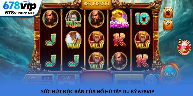 Nổ hũ tây du ký - Hành trình thỉnh kinh cùng nhà cái 678VIP 2 Sức hút độc bản của nổ hũ tây du ký 678VIP