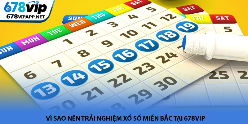 Xổ số miền Bắc - Cơ hội đổi đời cực hấp dẫn tại 678VIP 4 Vì sao nên trải nghiệm Xổ số miền Bắc tại 678VIP