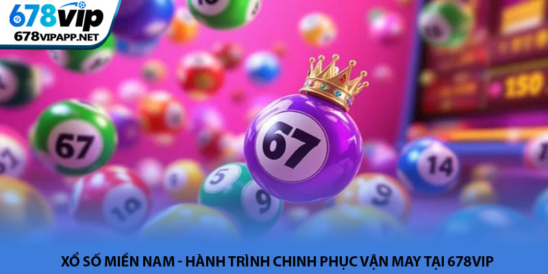 Xổ số miền Nam - Hành trình chinh phục vận may tại 678VIP 8 Xổ số miền Nam - Hành trình chinh phục vận may tại 678VIP